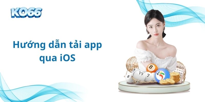 Tải app KO66 trên hệ điều hành iOS (iPhone/iPad)